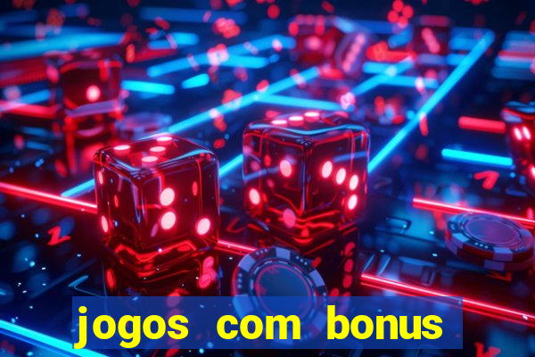 jogos com bonus sem deposito